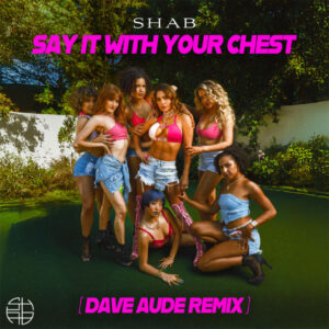 Shab y Dave Audé incendian la pista con su nuevo remix