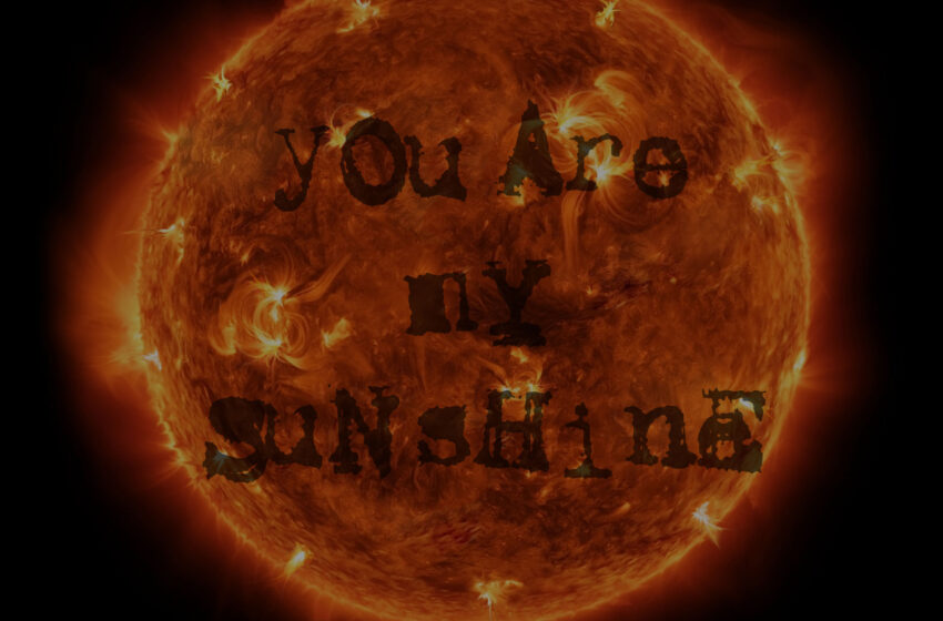  “You Are My Sunshine”: un clásico convertido en oscuridad por The7thGatekeeper