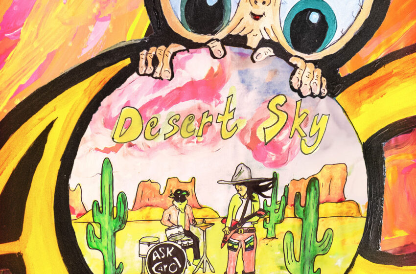  Ask Carol renueva su sonido en “AC II: Desert Sky”