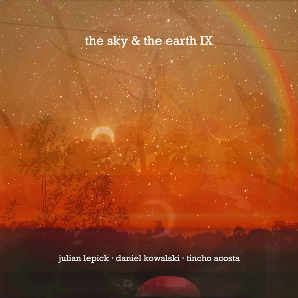 cover single art Julian Lepick Tincho Acosta Daniel Kowalski The Sky and The Earth IX Radio Edit