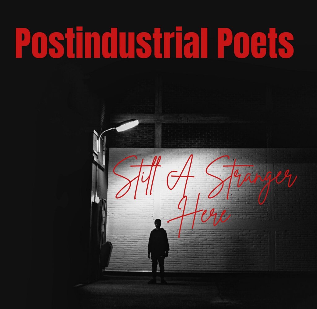 cover single art Postindustrial Poets Still A Stranger Here