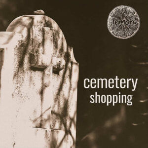 “Cemetery Shopping”: el sueño sonoro de lemon.