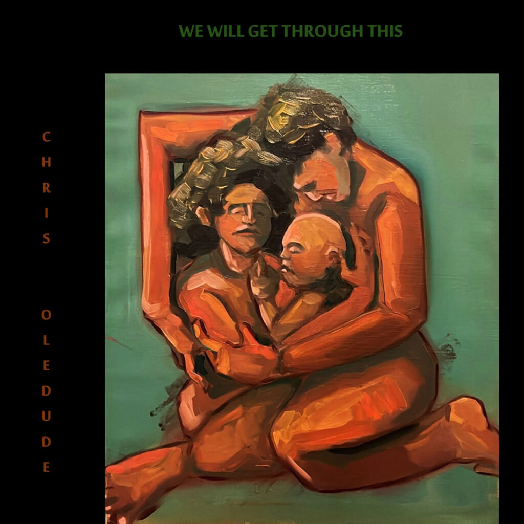 cover single art CHRIS OLEDUDE WE WILL GET THROUGH THIS