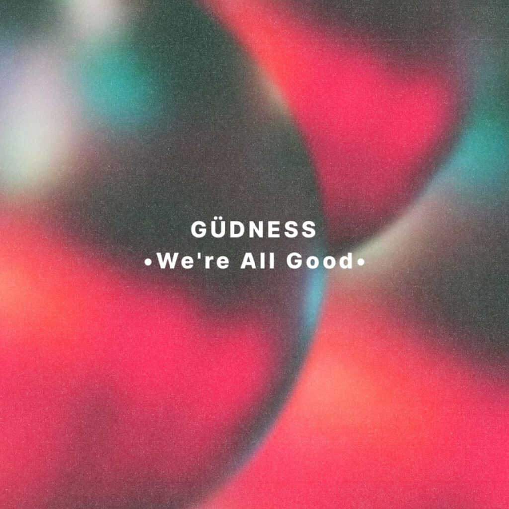 cover single art Gudness We re All Good
