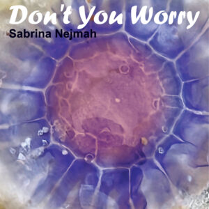 Sabrina Nejmah y “Don’t You Worry”, pop íntimo desde Alemania
