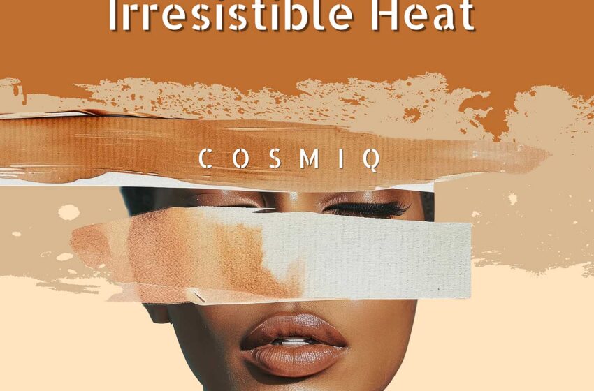 Cosmiq enciende la pista con el groove global de “Irresistible Heat”