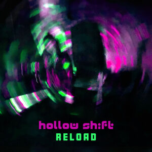 Hollow Shift y su EP “Reload”: Oscuridad y ritmo post-punk