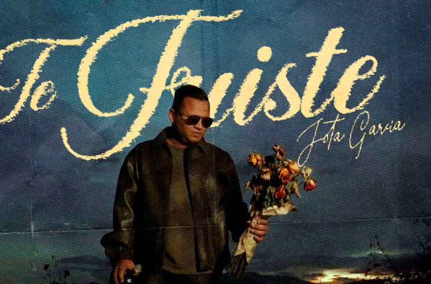  Jota García conmueve con el vallenato romántico “Te Fuiste”