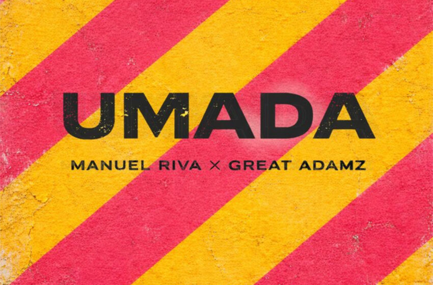  Great Adamz y Manuel Riva lanzan “UMADA”