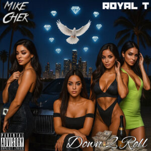 Mike Chek y Royal-T.Mcf firman el groove de “Down 2 Roll”