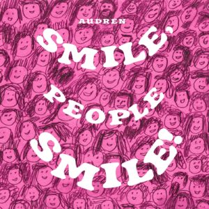 Audren contagia optimismo con “Smile, People Smile”