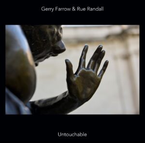 Gerry Farrow y Rue Randall presentan “Untouchable”