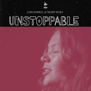Night Wolf y Lois Powell lanzan el emotivo single “Unstoppable”