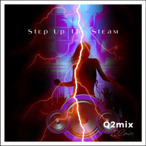 Q2mix acelera la pista de baile con “Step Up The Steam”