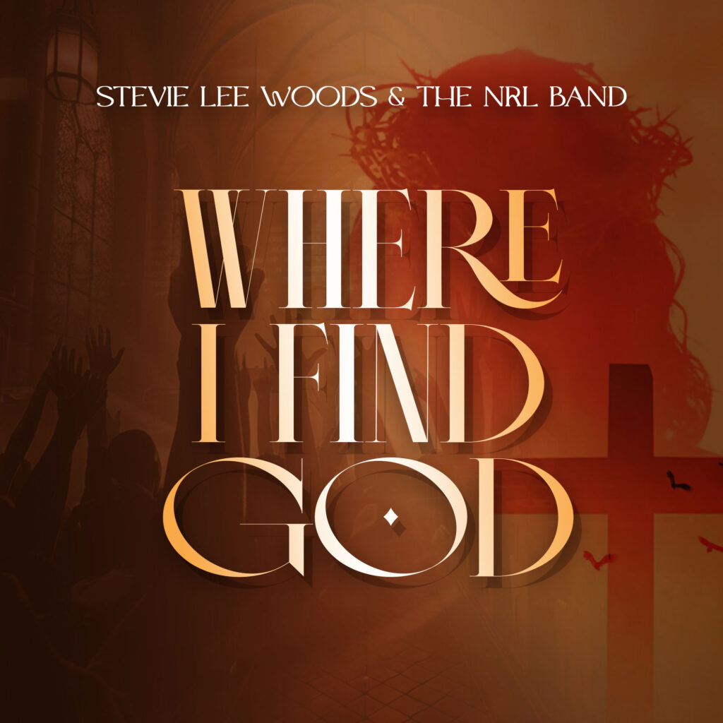 cover single art Stevie Lee Woods & The NRL Band Where I Find God