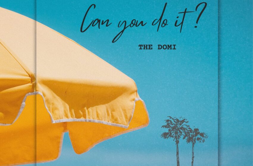  The Domi inspira con el indie pop de “Can You Do It?”
