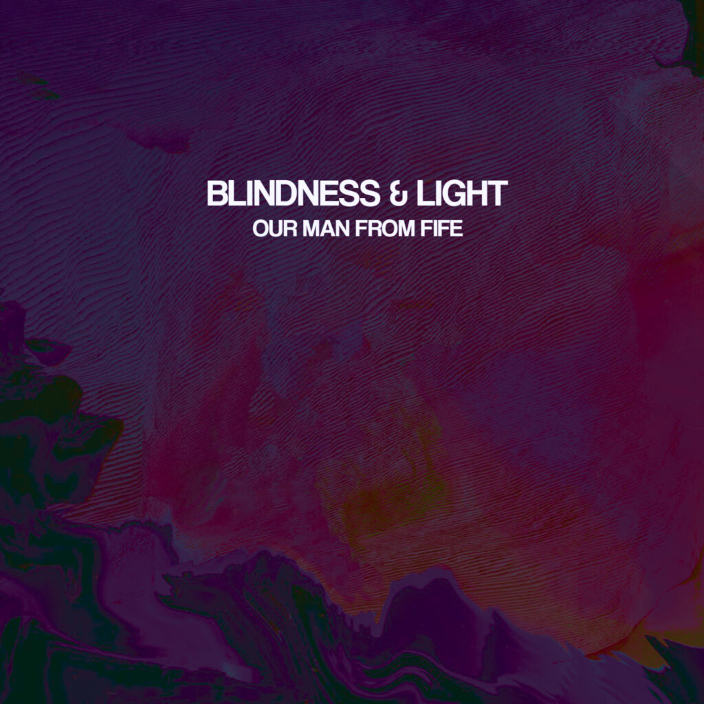 Blindness & Light explora pérdida en “Our Man From Fife”