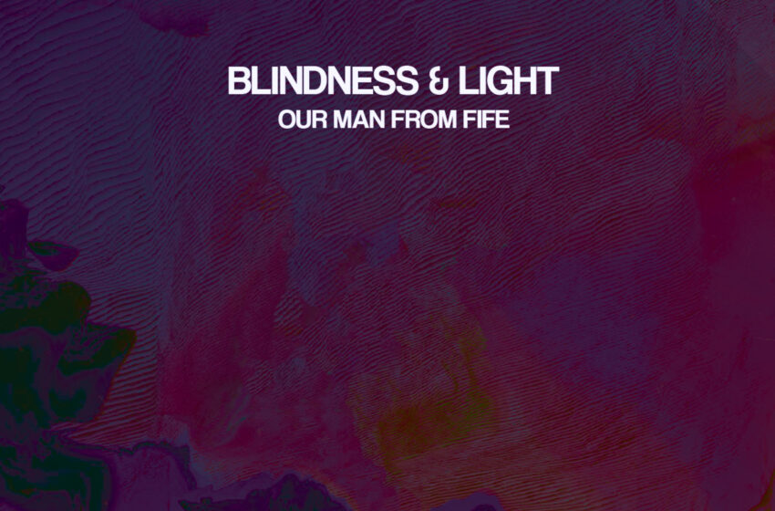 Blindness & Light explora pérdida en “Our Man From Fife”