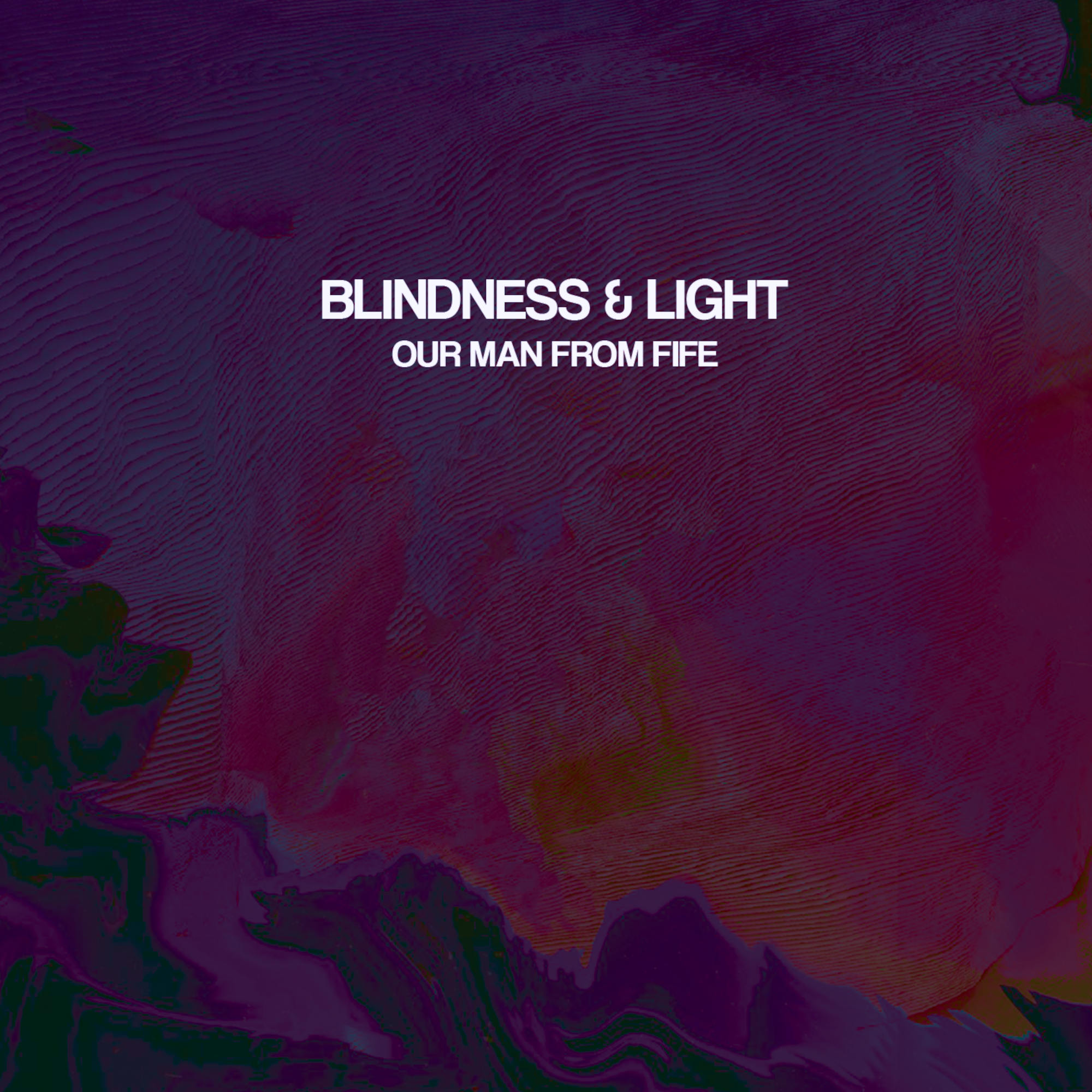  Blindness & Light explora pérdida en “Our Man From Fife”