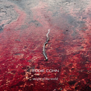 “Weight of the World” de Eddie Cohn y el ruido digital