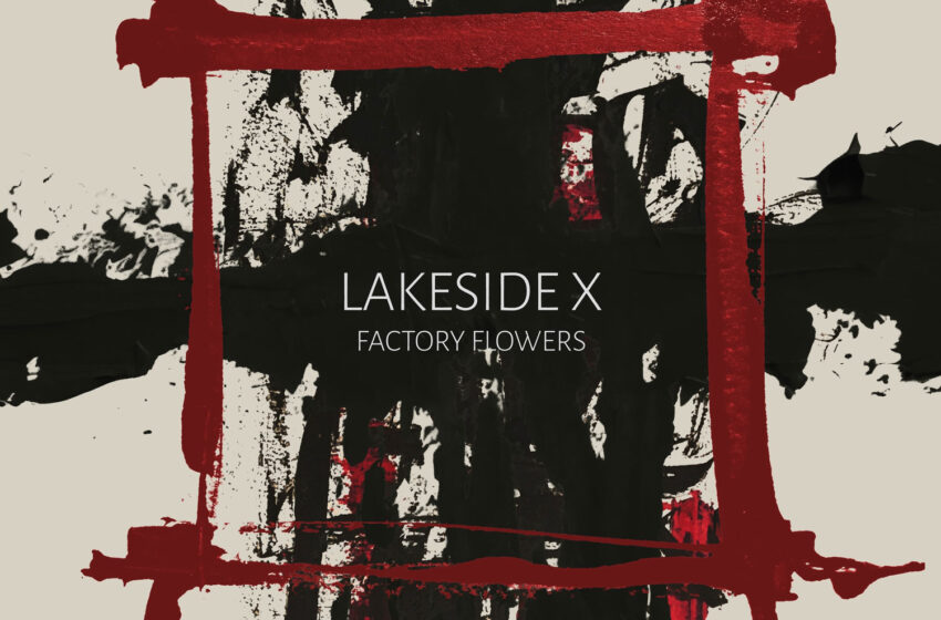  “Factory Flowers” de Lakeside X: dark wave y crítica tecnológica actual