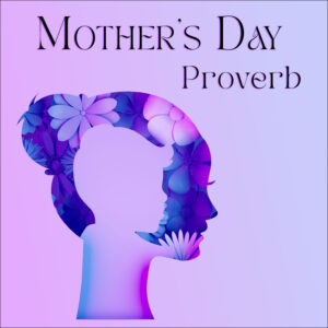 “Mother’s Day Proverb” reflexión acústica espiritual