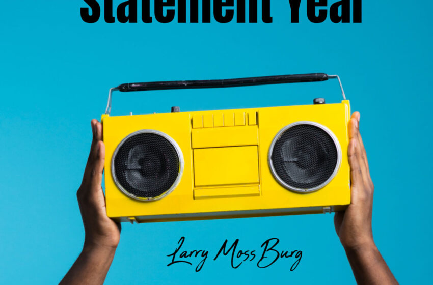  Larry Mossburg apuesta por perseverancia en “Statement Year”