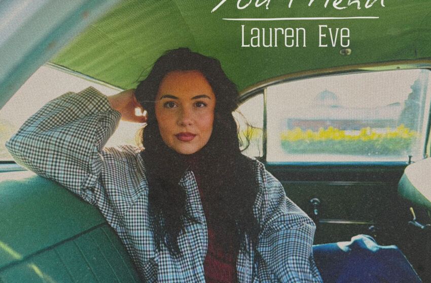  Lauren Eve mezcla neo-soul y pop en “Your Friend”
