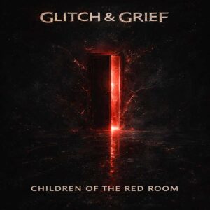 Glitch & Grief desafía la oscuridad en “Children of the Red Room”