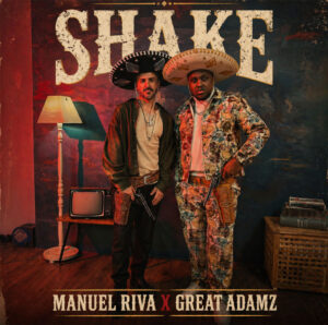 Great Adamz y Manuel Riva unen fuerzas en “Shake”