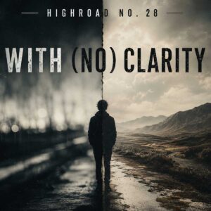 Highroad No. 28 profundiza en la incertidumbre con “With (No) Clarity”