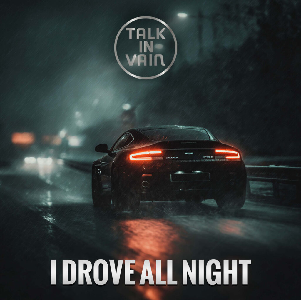 Talk in Vain reinventa “I Drove All Night” con fuerza rockera