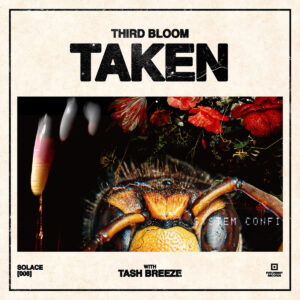 Third Bloom explora la pérdida y la resistencia en “Taken”