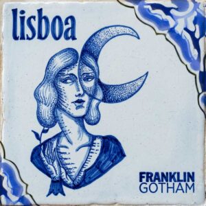 Franklin Gotham presenta “Lisboa”, un nuevo sencillo de britpop