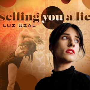 Luz Uzal transforma la emoción en cine con “Selling You a Lie.”