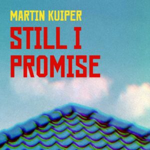 Martin Kuiper presenta “Still I Promise”, nuevo sencillo