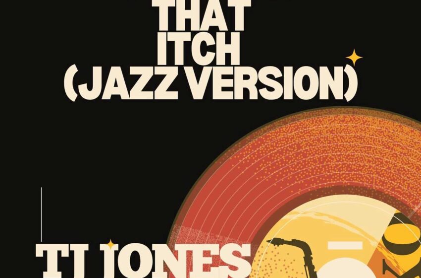  TJ Jones reflexiona sobre el deseo en “Scratch That Itch (Jazz Version)”
