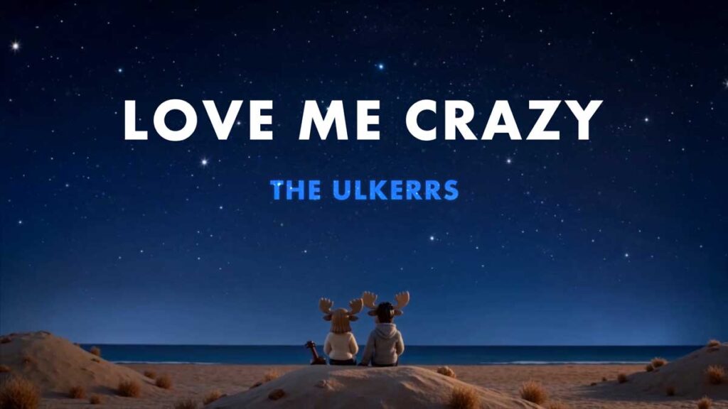 The Ulkerrs exploran la fuerza del amor en “Love Me Crazy”