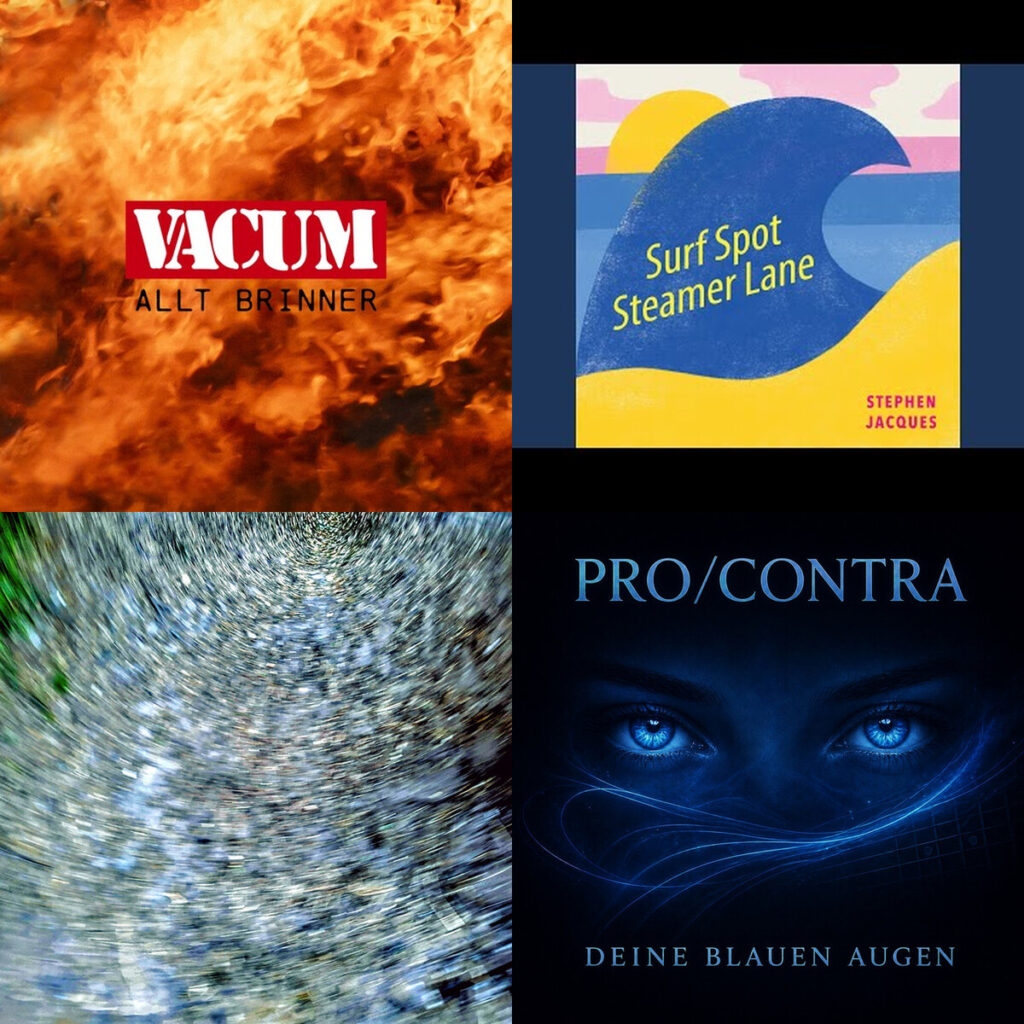 Collage de portadas: Vacum – Allt brinner; Stephen – Jacques Surf Spot Steamer Lane; Spejlhus – Labyrint; Pro_Contra – Deine blauen Augen