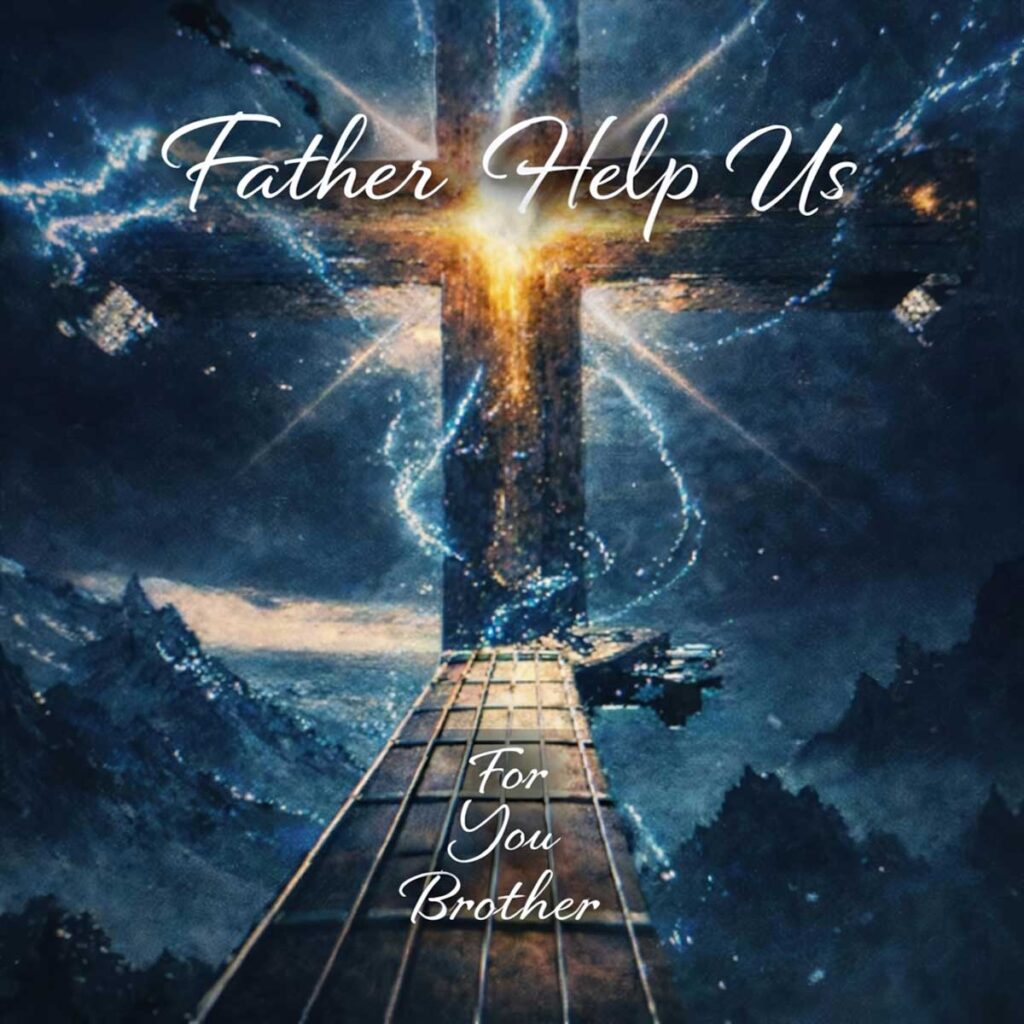 For You Brother transforma la fe en rock en “Father Help Us”