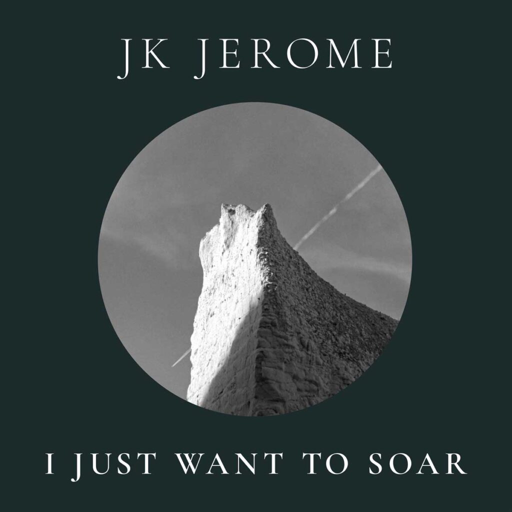 JK Jerome encuentra un nuevo impulso en “I Just Want to Soar”