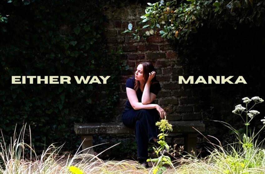  Manka encuentra libertad emocional en “Either way”