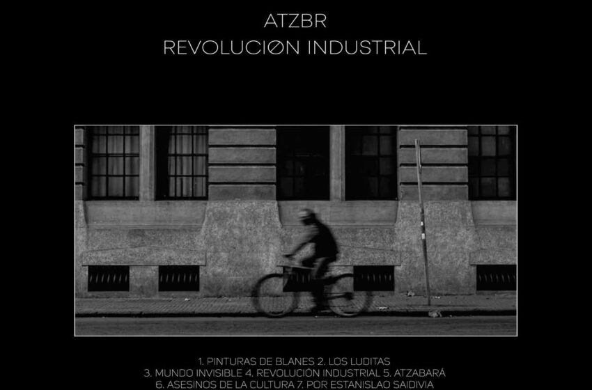 ATZBR enfrenta trabajo y desigualdad en Revolución Industrial