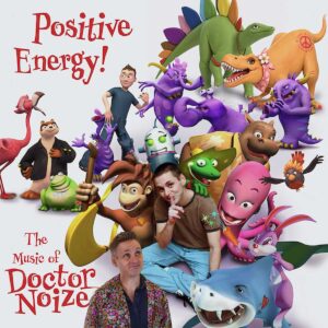 Doctor Noize: El contagioso brillo de “Positive Energy! (The Music of Doctor Noize)”