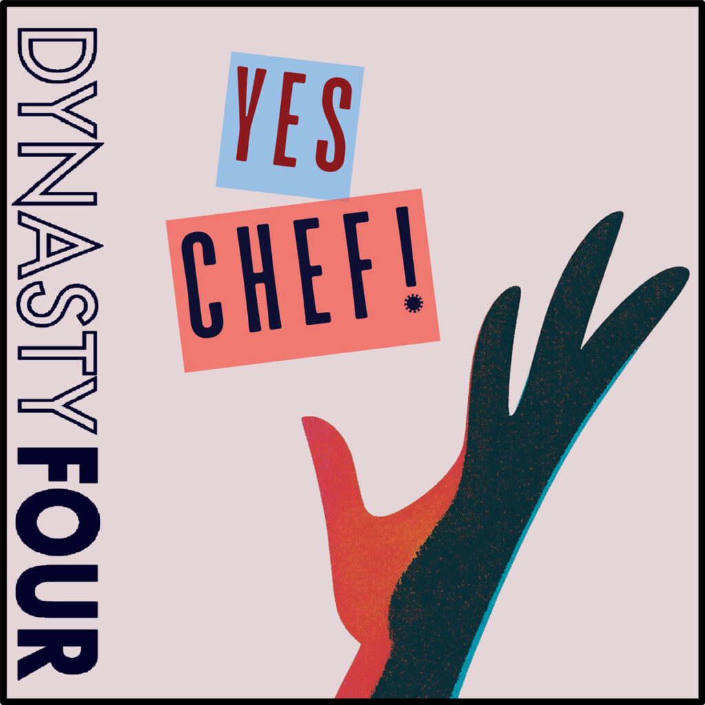 Dynasty Four convierte “Yes Chef!” en un grito garage-punk