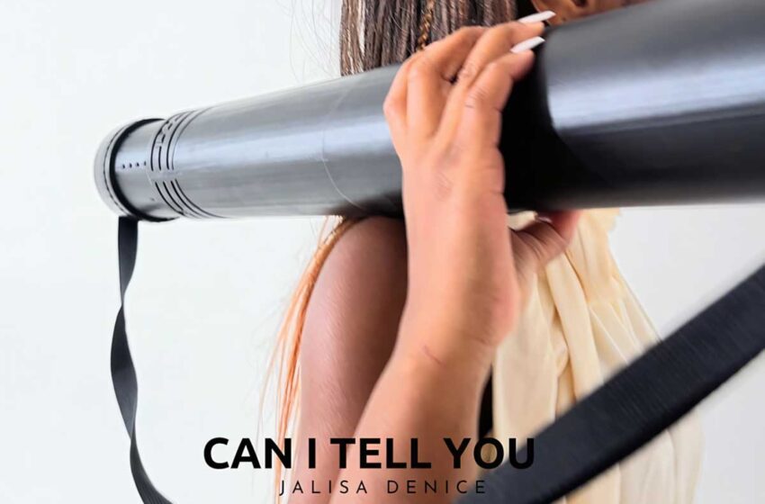  Jalisa Denice protege sus sueños en “Can I Tell You”