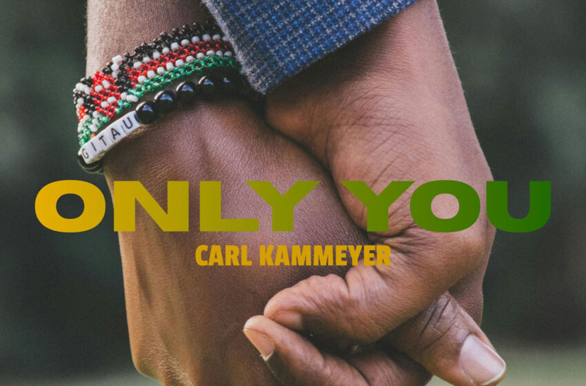  Carl Kammeyer convierte la gratitud en “Only You”