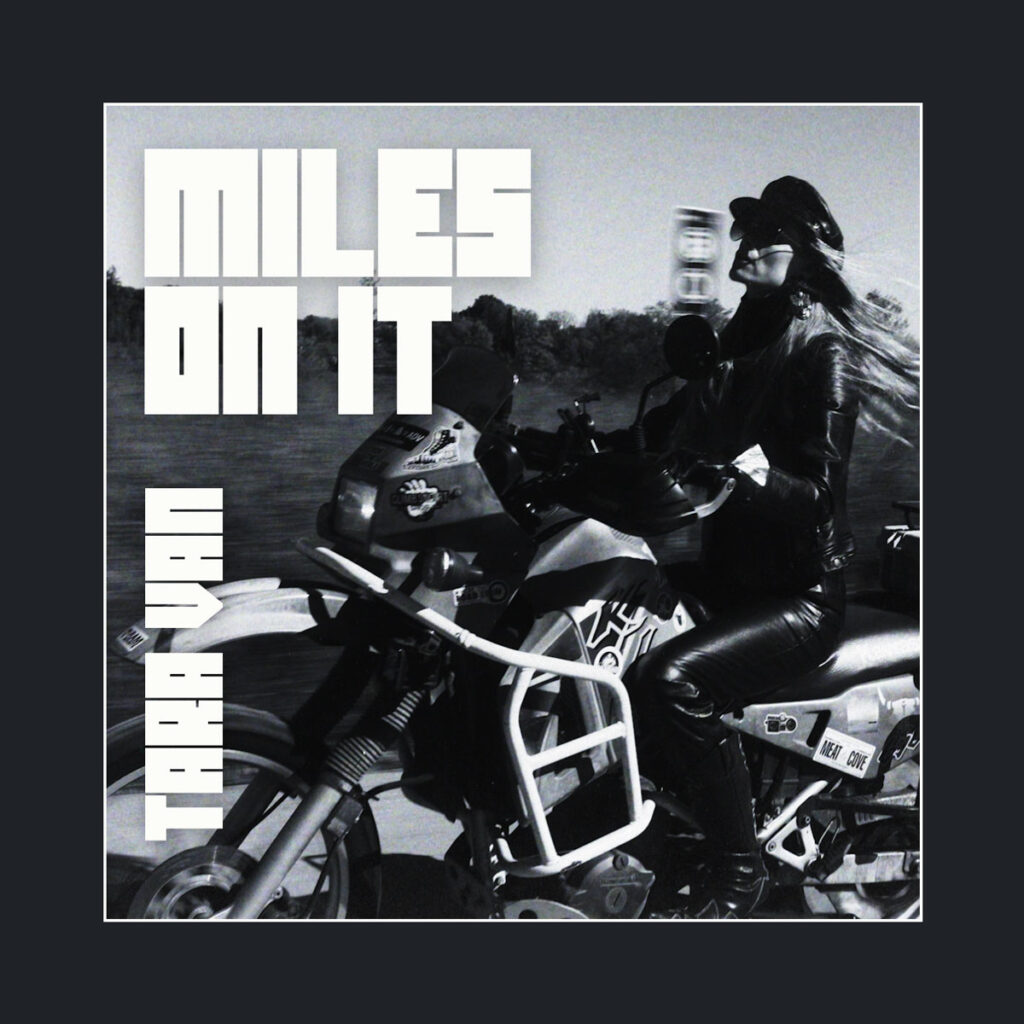 Tara Van transforma la nostalgia en impulso con “Miles On It”