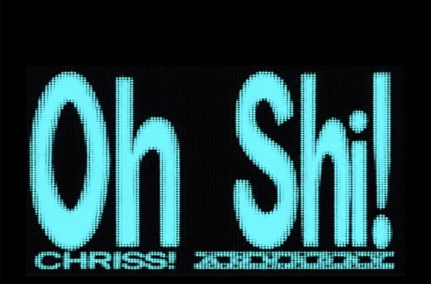  chriss! convierte espontaneidad y oscuridad en “Oh Shi!”